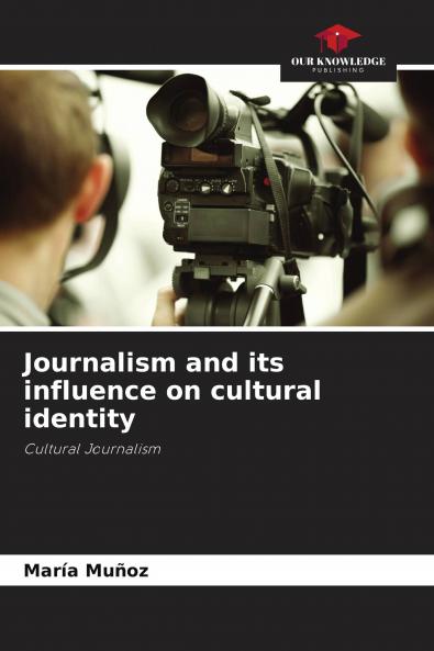 Journalism and its influence on cultural identity