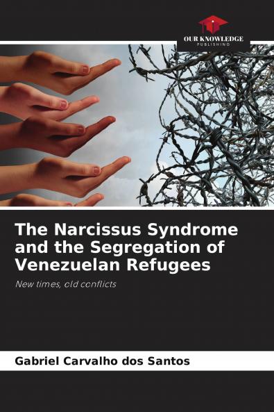 The Narcissus Syndrome and the Segregation of Venezuelan Refugees