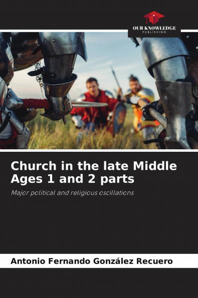 Church in the late Middle Ages 1 and 2 parts