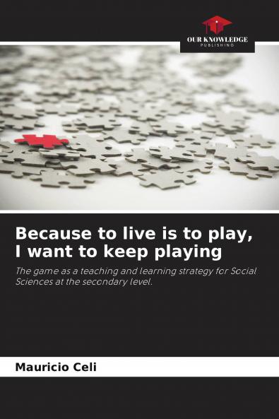 Because to live is to play I want to keep playing