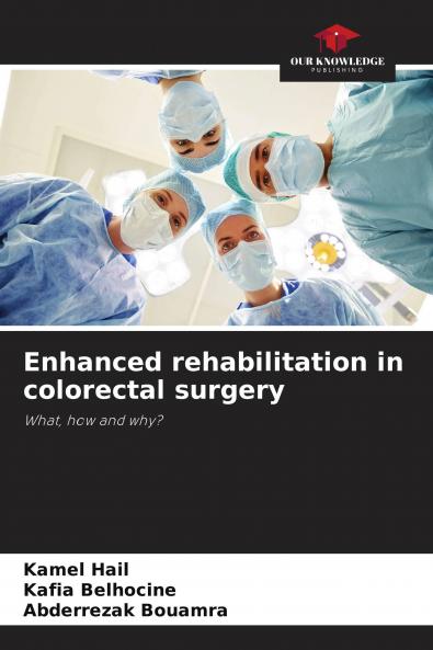 Enhanced rehabilitation in colorectal surgery