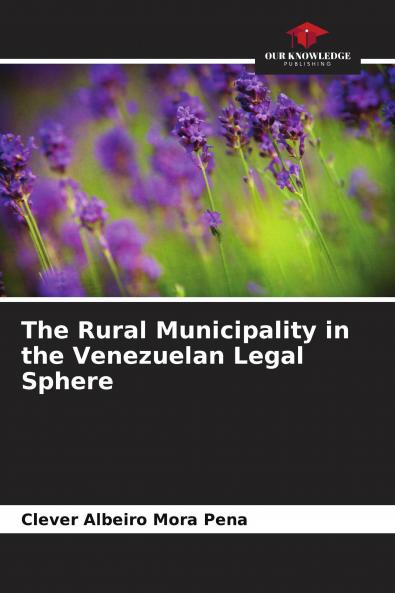 The Rural Municipality in the Venezuelan Legal Sphere