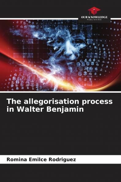 The allegorisation process in Walter Benjamin