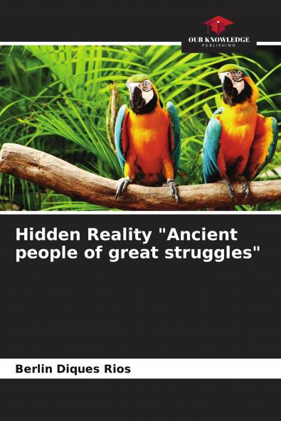 Hidden Reality Ancient people of great struggles