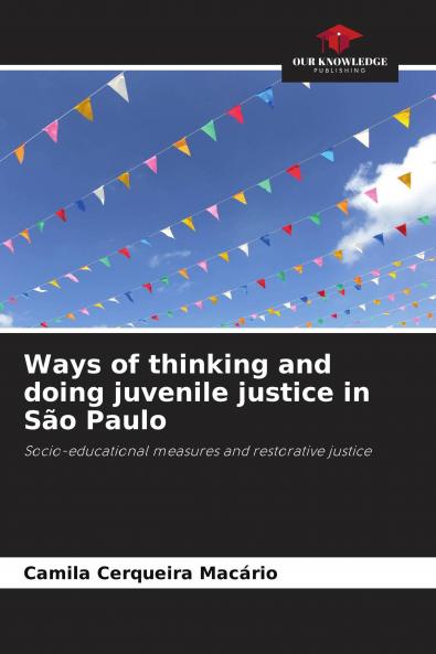 Ways of thinking and doing juvenile justice in S��o Paulo