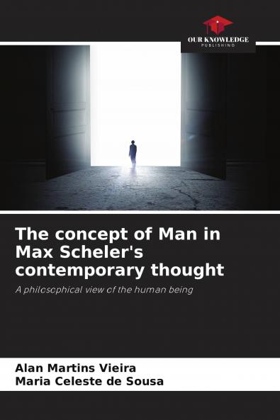 The concept of Man in Max Scheler's contemporary thought