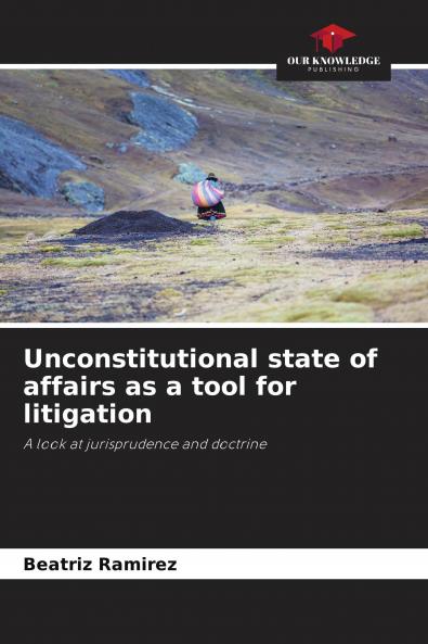 Unconstitutional state of affairs as a tool for litigation