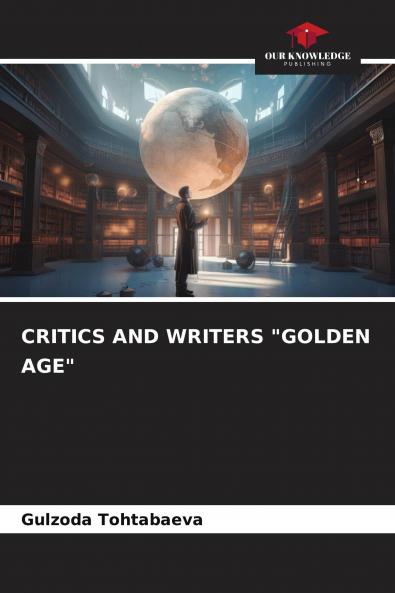 CRITICS AND WRITERS GOLDEN AGE