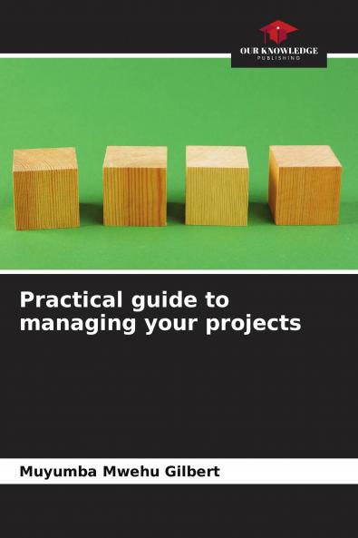 Practical guide to managing your projects