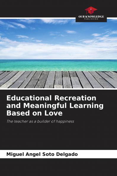 Educational Recreation and Meaningful Learning Based on Love