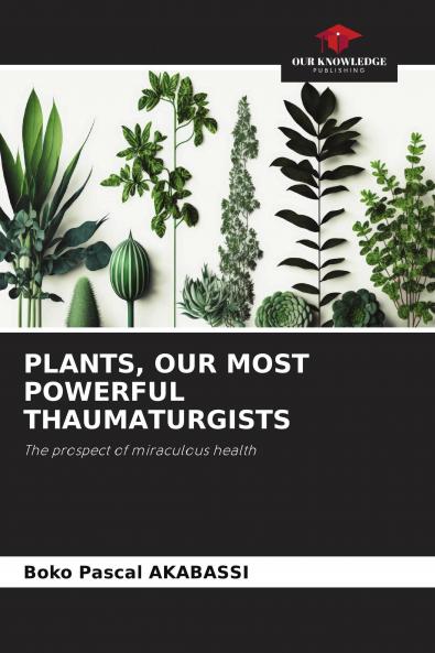 PLANTS OUR MOST POWERFUL THAUMATURGISTS