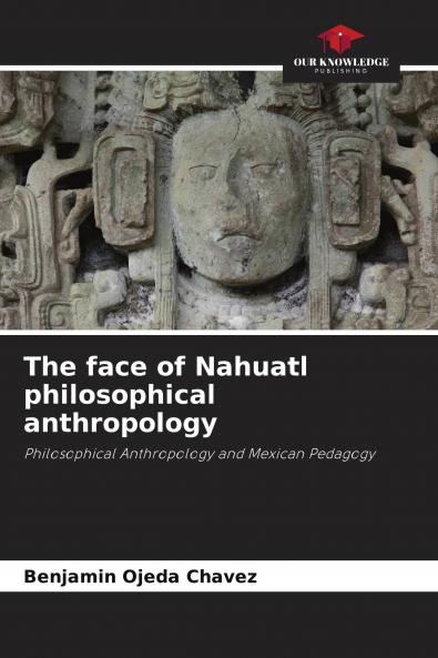 The face of Nahuatl philosophical anthropology