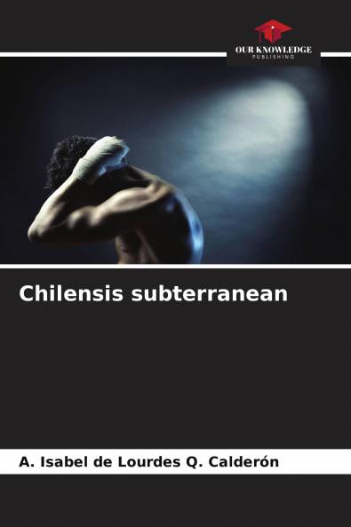 Chilensis subterranean
