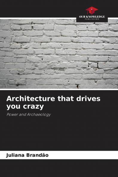 Architecture that drives you crazy