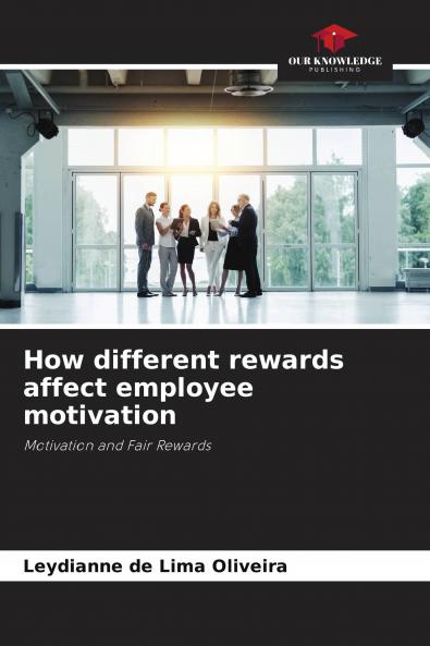 How different rewards affect employee motivation