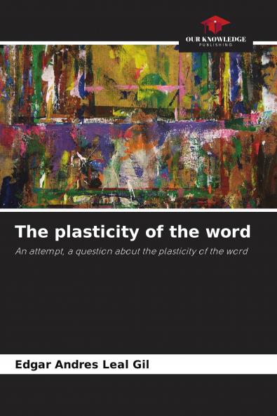 The plasticity of the word