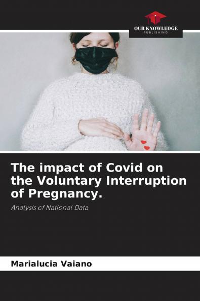 The impact of Covid on the Voluntary Interruption of Pregnancy.