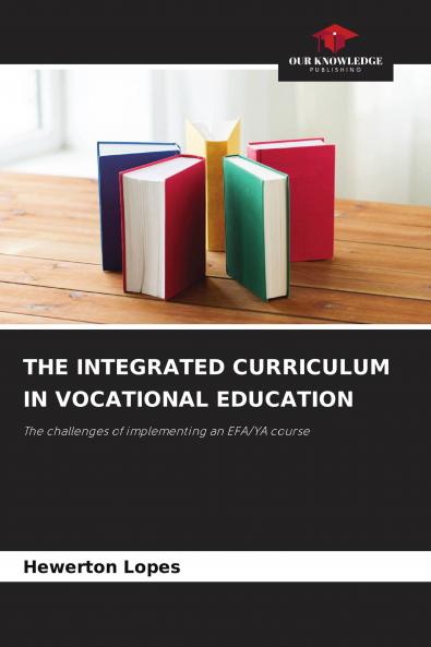 THE INTEGRATED CURRICULUM IN VOCATIONAL EDUCATION