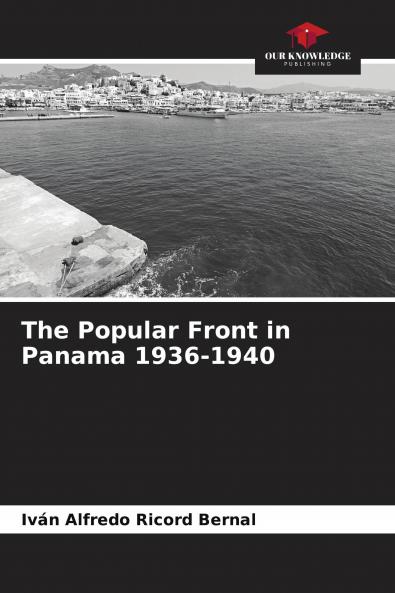The Popular Front in Panama 1936-1940
