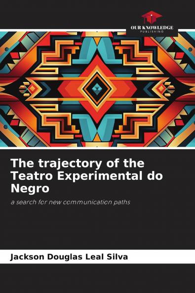 The trajectory of the Teatro Experimental do Negro