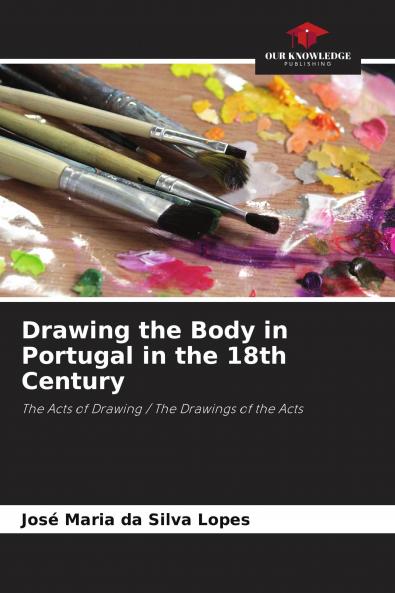 Drawing the Body in Portugal in the 18th Century