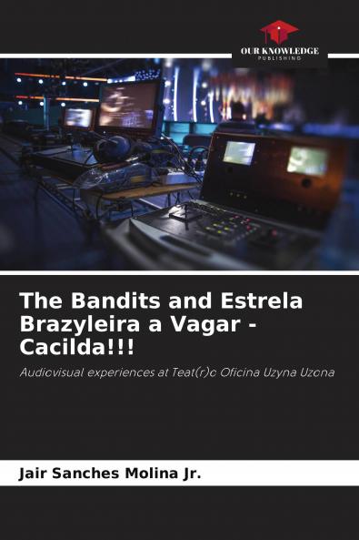 The Bandits and Estrela Brazyleira a Vagar - Cacilda!!!