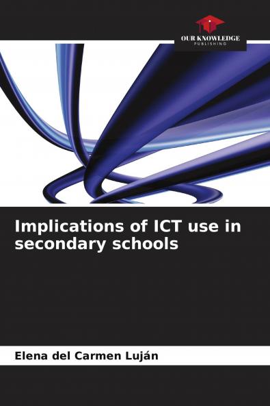 Implications of ICT use in secondary schools