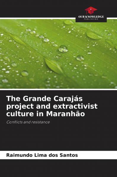 The Grande Caraj��s project and extractivist culture in Maranh��o