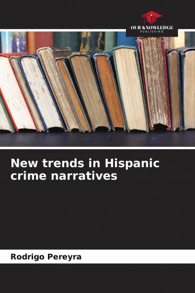 New trends in Hispanic crime narratives
