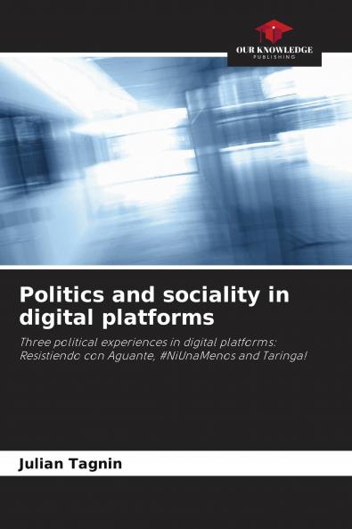 Politics and sociality in digital platforms