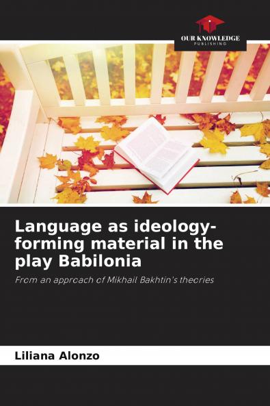 Language as ideology-forming material in the play Babilonia