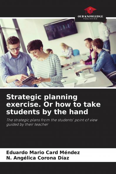 Strategic planning exercise. Or how to take students by the hand
