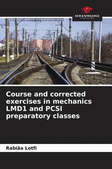 Course and corrected exercises in mechanics LMD1 and PCSI preparatory classes