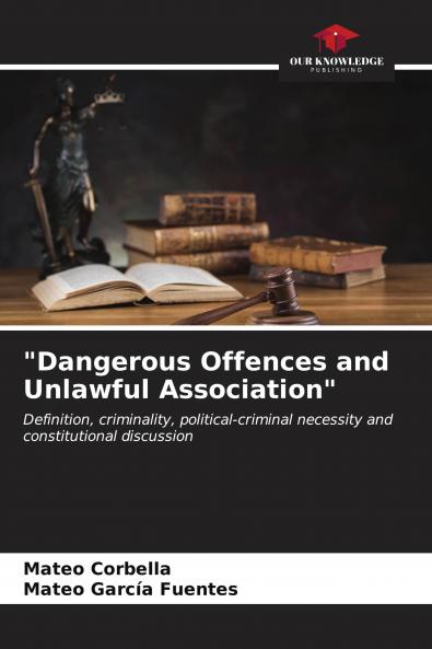 Dangerous Offences and Unlawful Association