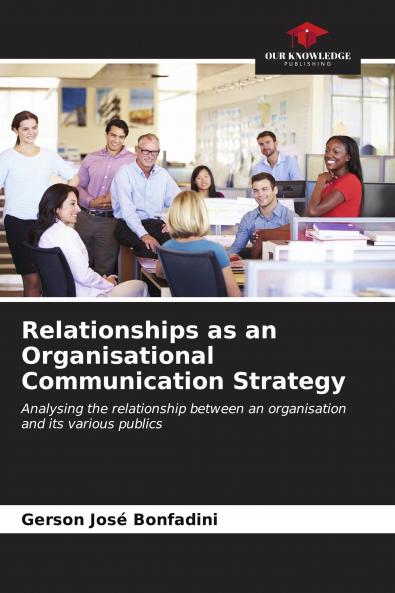 Relationships as an Organisational Communication Strategy