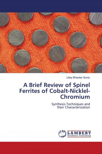 A Brief Review of Spinel Ferrites of Cobalt-Nicklel-Chromium