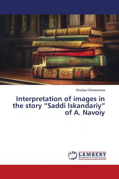 Interpretation of images in the story ���Saddi Iskandariy��� of A. Navoiy