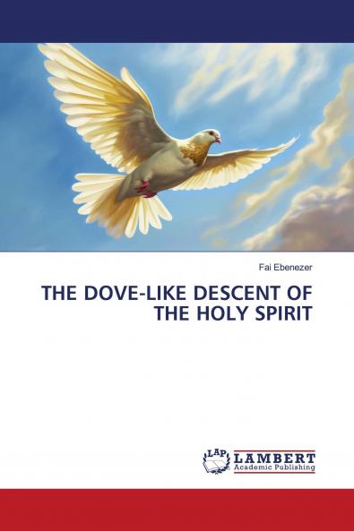 THE DOVE-LIKE DESCENT OF THE HOLY SPIRIT