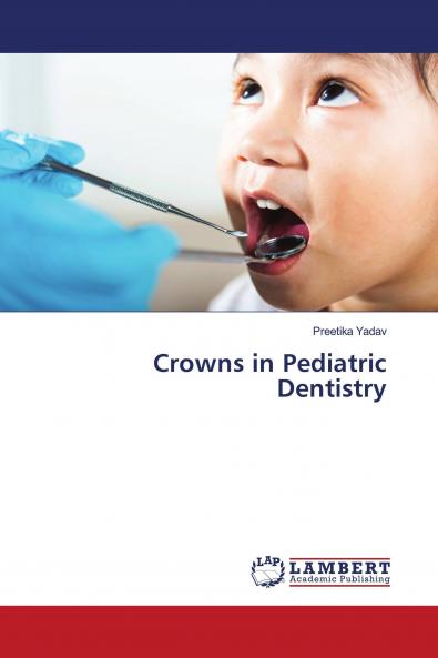 Crowns in Pediatric Dentistry