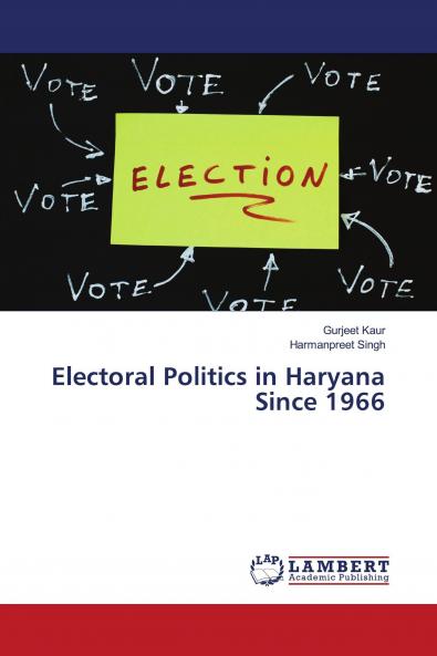 Electoral Politics in Haryana Since 1966
