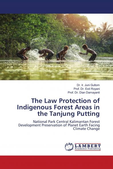The Law Protection of Indigenous Forest Areas in the Tanjung Putting