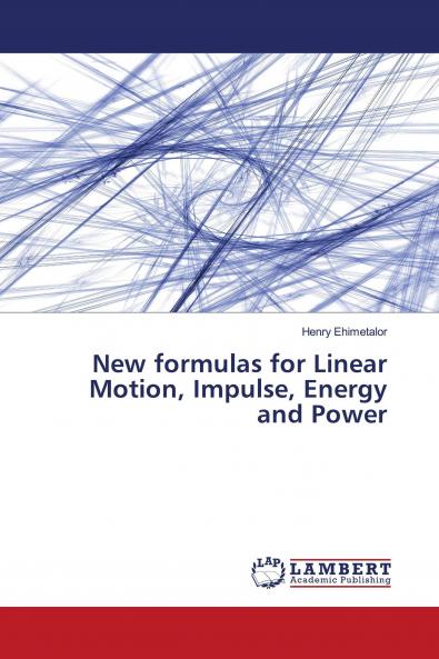New formulas for Linear Motion Impulse Energy and Power