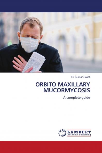 ORBITO MAXILLARY MUCORMYCOSIS