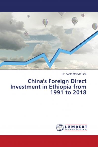China's Foreign Direct Investment in Ethiopia from 1991 to 2018