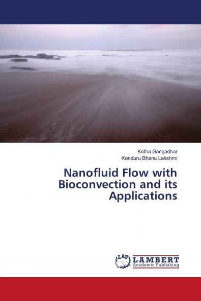 Nanofluid Flow with Bioconvection and its Applications
