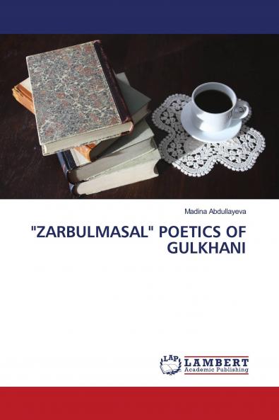 ZARBULMASAL POETICS OF GULKHANI