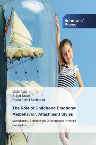 The Role of Childhood Emotional Misbehavior Attachment Styles