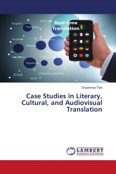 Case Studies in Literary Cultural and Audiovisual Translation