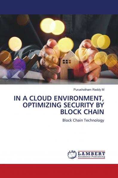 IN A CLOUD ENVIRONMENT OPTIMIZING SECURITY BY BLOCK CHAIN