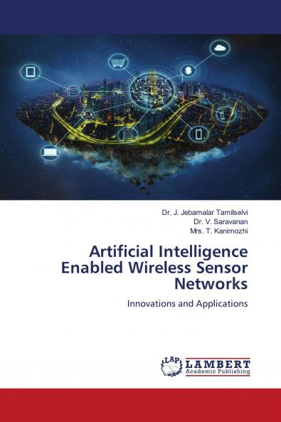 Artificial Intelligence Enabled Wireless Sensor Networks